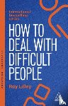 Lilley, Roy - How to Deal with Difficult People