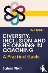 Shah, Salma - Diversity, Inclusion and Belonging in Coaching