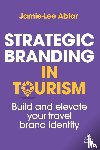 Abtar, Jamie-Lee - Strategic Branding in Tourism