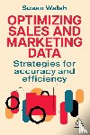 Walsh, Susan - Optimizing Sales and Marketing Data