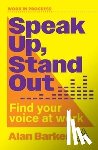 Barker, Alan - Speak Up, Stand Out