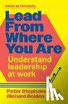 Stephenson, Dr Peter, Bolden, Dr Richard - Lead From Where You Are