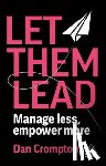 Crompton, Dan - Let Them Lead