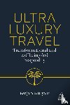 Bryant, Benjamin - Ultra-Luxury Travel
