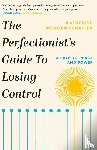 Schafler, Katherine Morgan - The Perfectionist's Guide to Losing Control