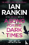 Rankin, Ian - A Song for the Dark Times