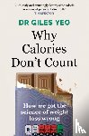 Yeo, Dr Giles - Why Calories Don't Count