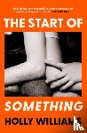 Williams, Holly - The Start of Something