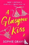 Gravia, Sophie - A Glasgow Kiss