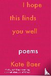 Baer, Kate - I Hope This Finds You Well