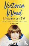 Rees, Jasper, Wood, Victoria - Victoria Wood Unseen on TV