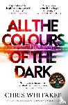 Whitaker, Chris - All the Colours of the Dark