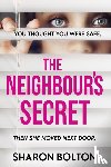 Bolton, Sharon - The Neighbour's Secret
