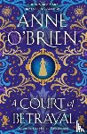 O'Brien, Anne - A Court of Betrayal