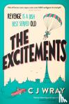 Wray, CJ - The Excitements - Two sprightly ninety-year-olds seek revenge in this feelgood mystery for fans of Richard Osman