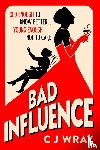 Wray, CJ - Bad Influence