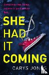 Jones, Carys - She Had It Coming