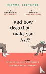 Fletcher, Joshua - And How Does That Make You Feel?