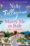 Pellegrino, Nicky - Marry Me in Italy