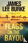 Burke, James Lee - Flags on the Bayou