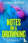 Sharpe, Anna - Notes on a Drowning