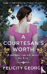 George, Felicity - A Courtesan's Worth
