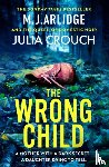 Arlidge, M. J., Crouch, Julia - The Wrong Child