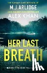 Arlidge, M. J., Khan, Alex - Her Last Breath