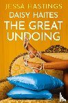 Hastings, Jessa - Daisy Haites: The Great Undoing
