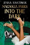 Hastings, Jessa - Magnolia Parks: Into the Dark