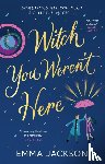 Jackson, Emma - Witch You Weren't Here