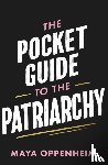 Oppenheim, Maya - The Pocket Guide to the Patriarchy