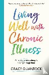 Quantock, Grace - Living Well with Chronic Illness
