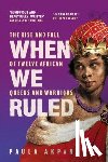 Akpan, Paula - When We Ruled