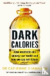 Shanahan, Dr Catherine - Dark Calories
