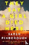 Pinborough, Sarah - They Say a Girl Died Here
