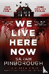 Pinborough, Sarah - We Live Here Now