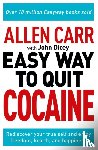 Carr, Allen, Dicey, John - Allen Carr: The Easy Way to Quit Cocaine