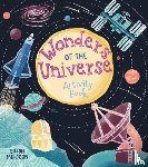 Stead, Emily - Wonders of the Universe Activity Book