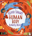 Regan, Lisa - The Super Smart Human Body Activity Book