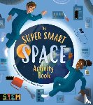 Regan, Lisa - The Super Smart Space Activity Book