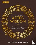 Edwards, Suzanne - The Essential Book of Aztec Wisdom