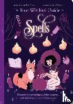 Chown, Xanna Eve - The Teen Witches' Guide to Spells