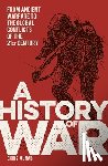 McNab, Chris - A History of War: From Ancient Warfare to the Global Conflicts of the 21st Century