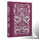 Bruce, Marie - The Book of Spells: A Magical Treasury of Spells, Rituals and Blessings