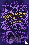 Chesterton, G. K. - Father Brown Short Stories