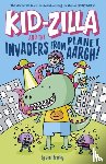 Bradley, Jess - Kid-Zilla and the Invaders from Planet Aargh!