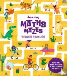 Regan, Lisa - Amazing Maths Mazes: Times Tables