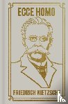Nietzsche, Frederich - Ecce Homo