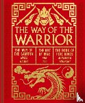 Tzu, Sun, Nitobe, Inazo, Musashi, Miyamoto - The Way of the Warrior